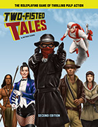Two-Fisted Tales: Thrilling Pulp RPG (Second Edition Hardcover)